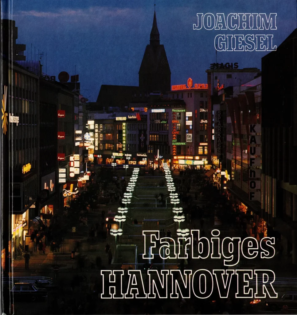 Giesel, Joachim: Farbiges Hannover/Colourful Hannover/Hannover en couleur, 1986.